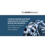 AHSN Network Industry Roundtable Lessons learned and lived experiences of industry during the pandemic – how these can help us reset health and care together
